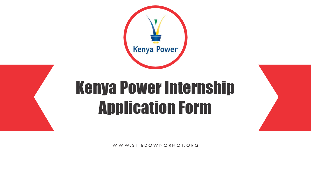 Kenya Power Internship 2025 Dates, Application Form Portal